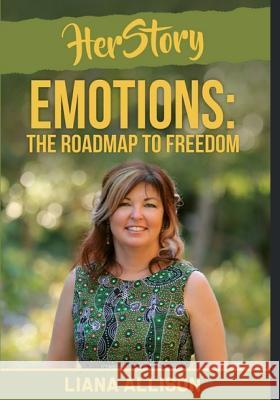 HerStory Volume 1 - Liana Allison: Emotions: The Roadmap To Freedom Liana Allison 9781081985745