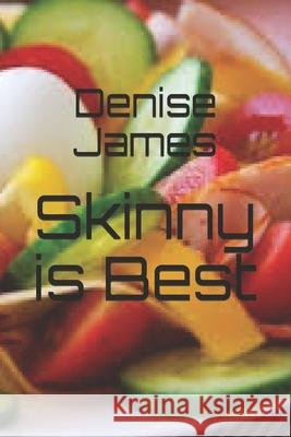 Skinny is Best Denise James 9781081989422