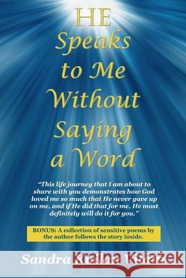 He Speaks To Me Without Saying A Word Sandra Kuilan Vilain 9781082043444 Independently Published