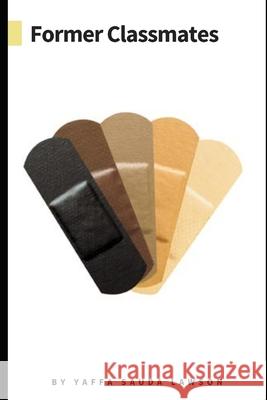 Former Classmates Yaffa Sauda Lawson 9781082057977