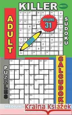 Adult sudoku jigsaw Killer. Calcudoku puzzles. Medium - hard levels.: Sudoku siesta. Basford Holmes 9781082063893 Independently Published