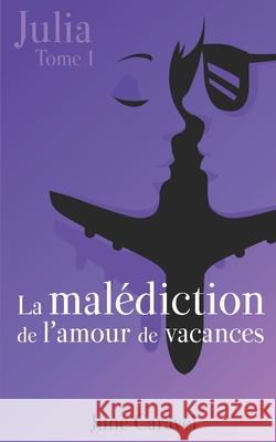 La Malédiction De L'Amour De Vacances Caravel, June 9781082068737 Independently Published