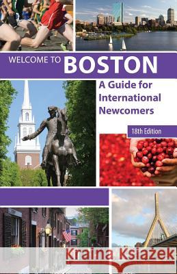 Welcome to Boston, 18th edition: A Guide for International Newcomers Karen Rudnick Helenann Wright Anne Copeland 9781082083990 Independently Published