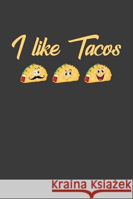 I Like Tacos: Taco Tuesday Sombrero Mexican Fiesta Gift Frozen Cactus Designs 9781082104268 Independently Published