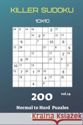 Killer Sudoku - 200 Normal to Hard Puzzles 10x10 vol.14 Liam Parker 9781082122057