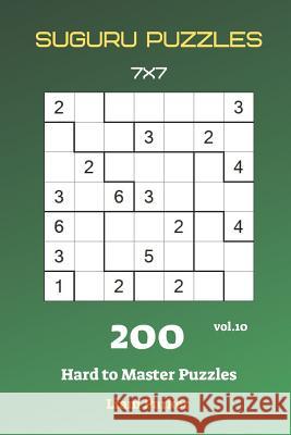 Suguru Puzzles - 200 Hard to Master Puzzles 7x7 vol.10 Liam Parker 9781082179082 Independently Published