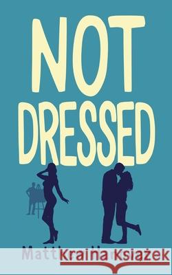Not Dressed Matthew Hanover 9781082225192