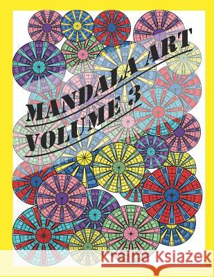 Mandala Art: Volume 3 Shelby Lynn 9781082244711
