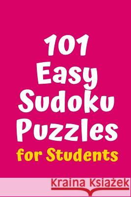 101 Easy Sudoku Puzzles for Students Central Puzzle Agency 9781082267086