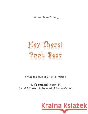 Hey There! Pooh Bear Deborah Stimson-Snow Janet Stimson 9781082275548 Independently Published