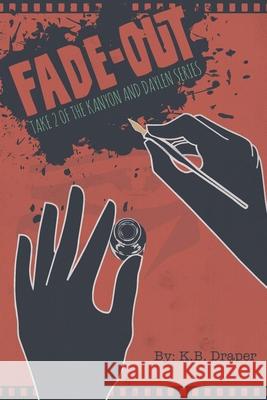 Fade-out: Take 2 of the Kanyon and Daylen Series K. B. Draper 9781082291142 Independently Published
