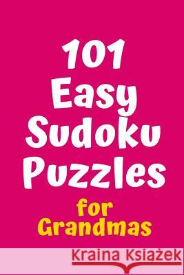 101 Easy Sudoku Puzzles for Grandmas Central Puzzle Agency 9781082350412 Independently Published