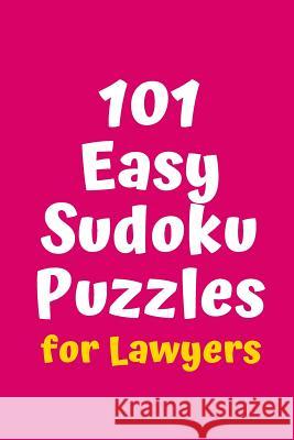 101 Easy Sudoku Puzzles for Lawyers Central Puzzle Agency 9781082350474 Independently Published