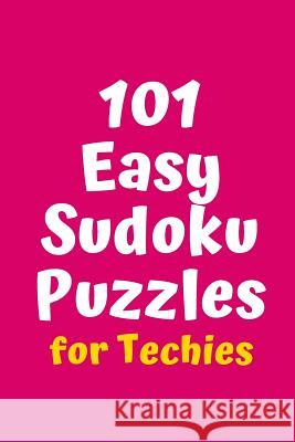 101 Easy Sudoku Puzzles for Techies Central Puzzle Agency 9781082350566