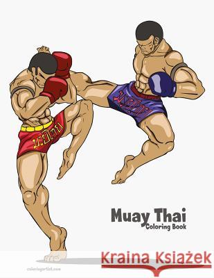 Muay Thai Coloring Book Nick Snels 9781082371448 Independently Published