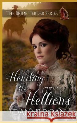 Herding the Hellions Danni Roan 9781082404894