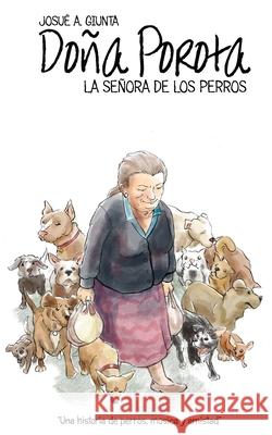 Doña Porota: La Señora De Los Perros Josué A Giunta 9781082445798