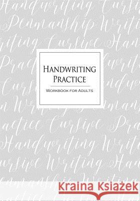 Handwriting Practice Workbook for Adults: Cursive Writing Penmanship Handwriting Workbook for Adults Denami Studio Nami Nakamura Handwriting For Fun 9781082449918