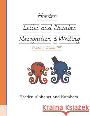 Hoeden Letter and Number Recognition & Writing: Volume 1PK Shelly R. Mabe 9781082460593 Independently Published