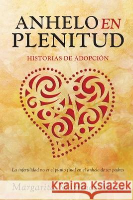 Anhelo en Plenitud: Historias de Adopción Martínez Meza, Margarita 9781082469817