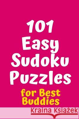 101 Easy Sudoku Puzzles for Best Buddies Central Puzzle Agency 9781082470899 Independently Published