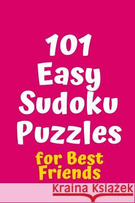 101 Easy Sudoku Puzzles for Best Friends Central Puzzle Agency 9781082470936