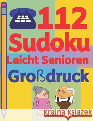 112 Sudoku Leicht Senioren Großdruck: Sudoku Für Senioren - Denkspiele Senioren - Rätselbuch Senioren Book, Panda Puzzle 9781082476884 Independently Published