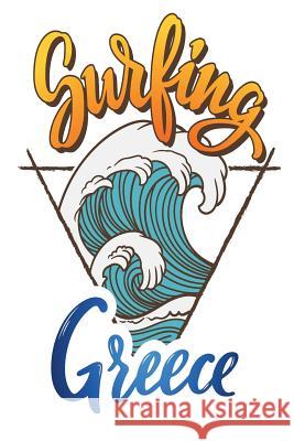 Surfing Greece: 6x9 College Ruled Line Paper 150 Pages Greek Person 9781082491856