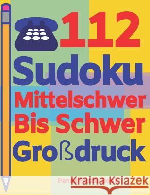 112 Sudoku Mittelschwer Bis Schwer Großdruck: Logikspiele Für Erwachsene - Denkspiele Erwachsene - Rätselbuch Grosse Schrift Book, Panda Puzzle 9781082493041 Independently Published