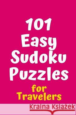 101 Easy Sudoku Puzzles for Travelers Central Puzzle Agency 9781082520358