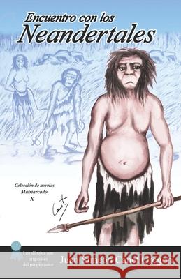Encuentro con los neandertales Juan Sime Cane Juan Sime 9781082537233 Independently Published