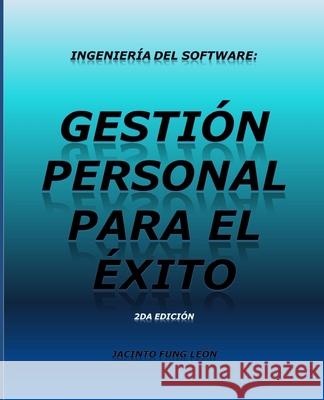Ingeniería del software: gestión personal para el éxito Fung León, Jacinto 9781082539978 Independently Published