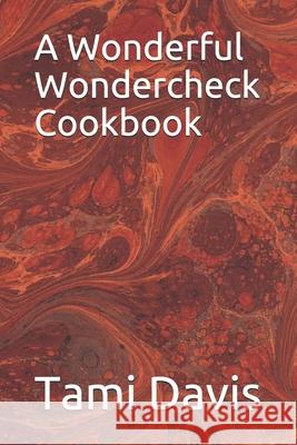 A Wonderful Wondercheck Cookbook Sharon Hinrichsen Tami Davis 9781082594861