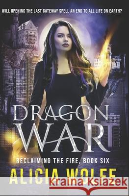 Dragon War: A New Adult Fantasy Novel Alicia Wolfe 9781082596148