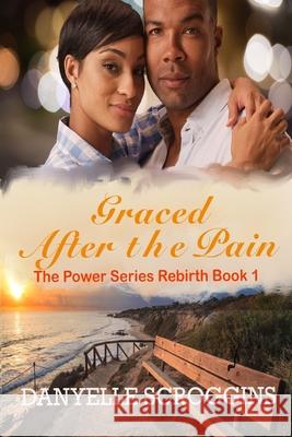 Graced After The Pain Danyelle Scroggins 9781082734229