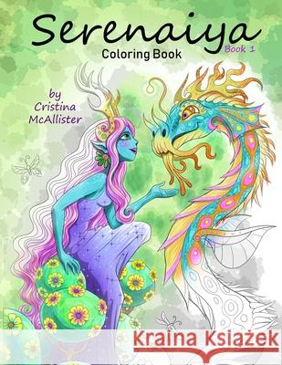 Serenaiya Coloring Book: Book 1 Cristina McAllister 9781082737886