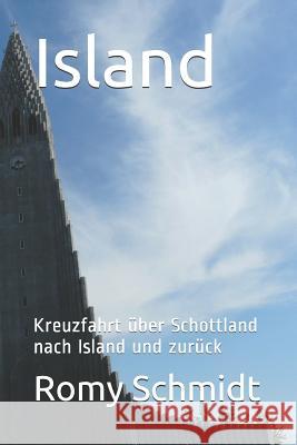 Island: Kreuzfahrt über Schottland nach Island und zurück Schmidt, Romy 9781082744440