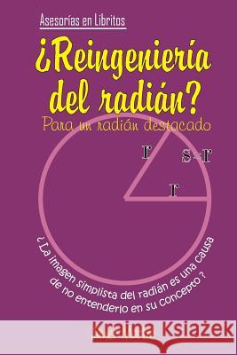 Reingenier?a del Radian: Para un radi?n destacado Javier Martz? 9781082746840