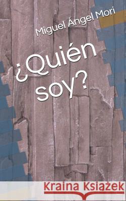 ¿Quién soy? Mori, Miguel Angel 9781082753145