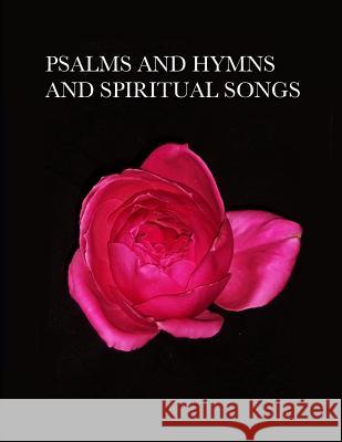 Psalms and Hymns and Spiritual Songs Ross S. Marshall George F. Howe 9781082760105