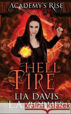 Hell Fire: A Collective World Novel L. a. Boruff Lia Davis 9781082765308