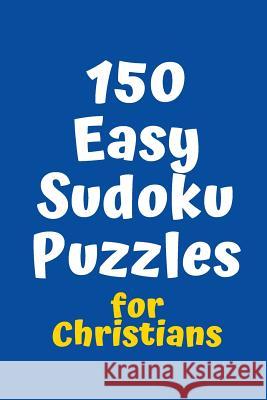 150 Easy Sudoku Puzzles for Christians Central Puzzle Agency 9781082779411 Independently Published