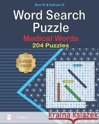 Word Search Puzzle: Medical Words: 204 Puzzles Ron K Edrian D 9781082783173 Independently Published