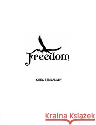 Freedom Greg Zemlansky 9781082785603 Independently Published
