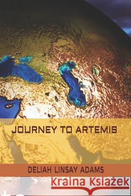 Journey to Artemis Deliah Linsay Adams 9781082796593 Independently Published