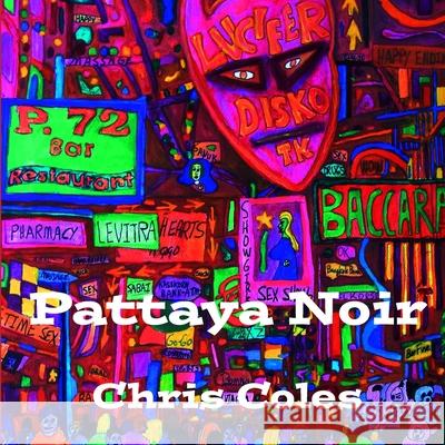 Pattaya Noir Chris Coles 9781082889295 Independently Published