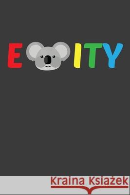 E - Koala - Ity: Equality LGBTQ Community Koala Lover Gift Frozen Cactus Designs 9781083014429 Independently Published