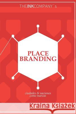 Place Branding: ciudades & naciones como marcas Andres Velasquez Andres Vrant 9781083038098 Independently Published