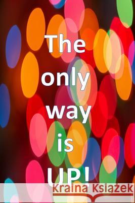 The Only Way Is UP! Gsharp Books 9781083040732 Independently Published