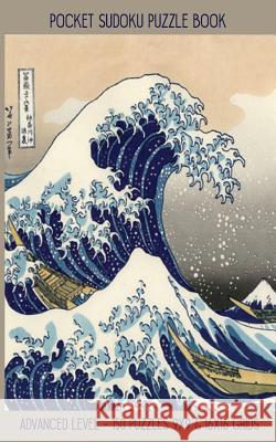 Pocket Sudoku Puzzle Book: Advanced Level - 150 puzzles 9x9 & 16x16 grids Great Wave off Kanagawa Travel Size Paperback Notebook Faroutandfabulous Puzzl 9781083048745 Independently Published